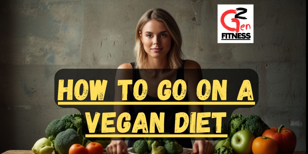 How to go on a vegan diet