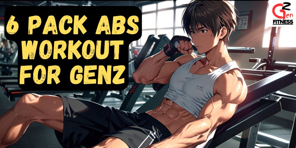 6 pack abs workout for Genz