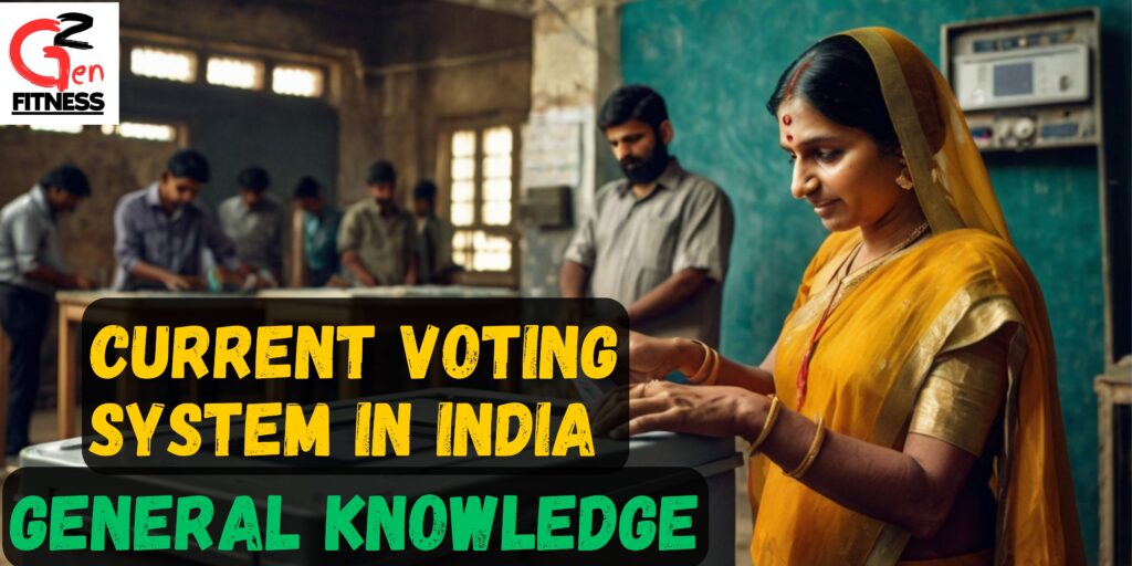 Current Voting System in India