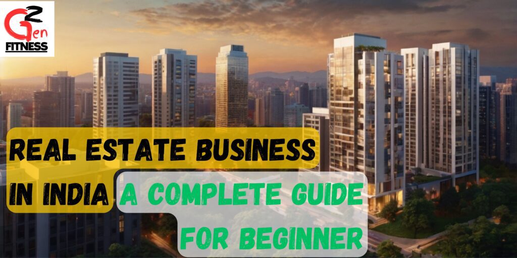 How to Start a Real Estate Business in India