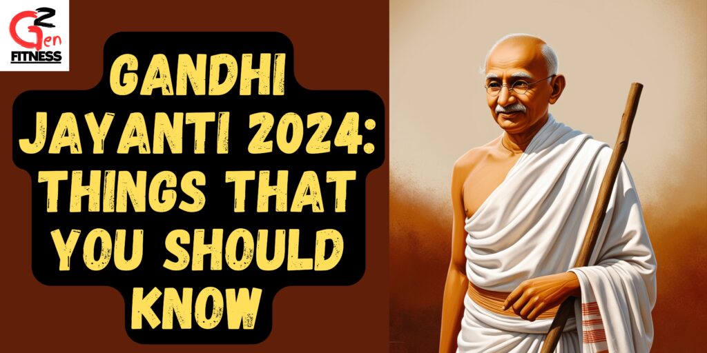 Gandhi Jayanti 2024: Things that you should Know