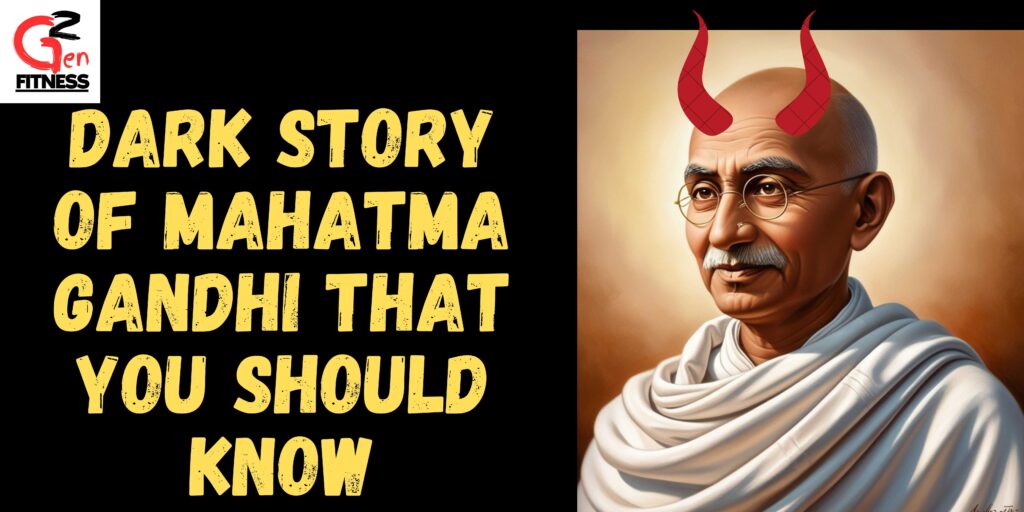 Dark Story of Mahatma Gandhi 