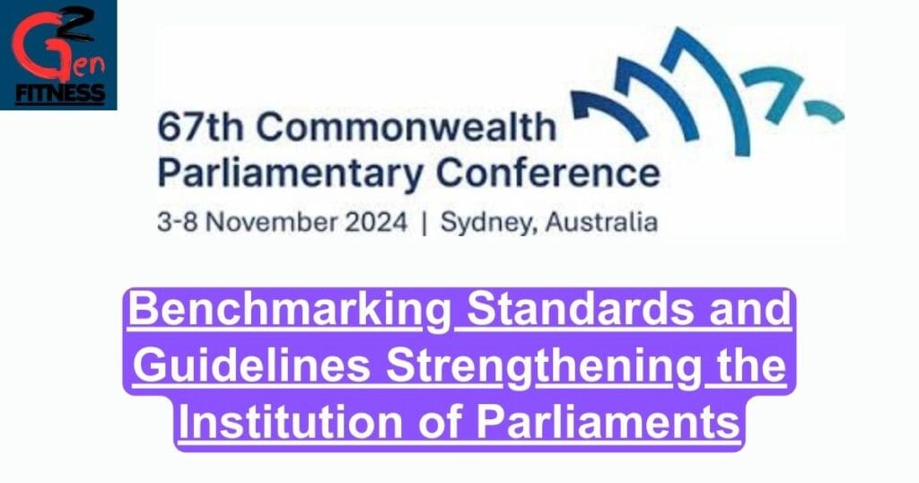 Benchmarking Standards and Guidelines Strengthening the Institution of Parliaments