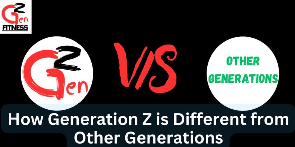 How Generation Z is Different from Other Generations