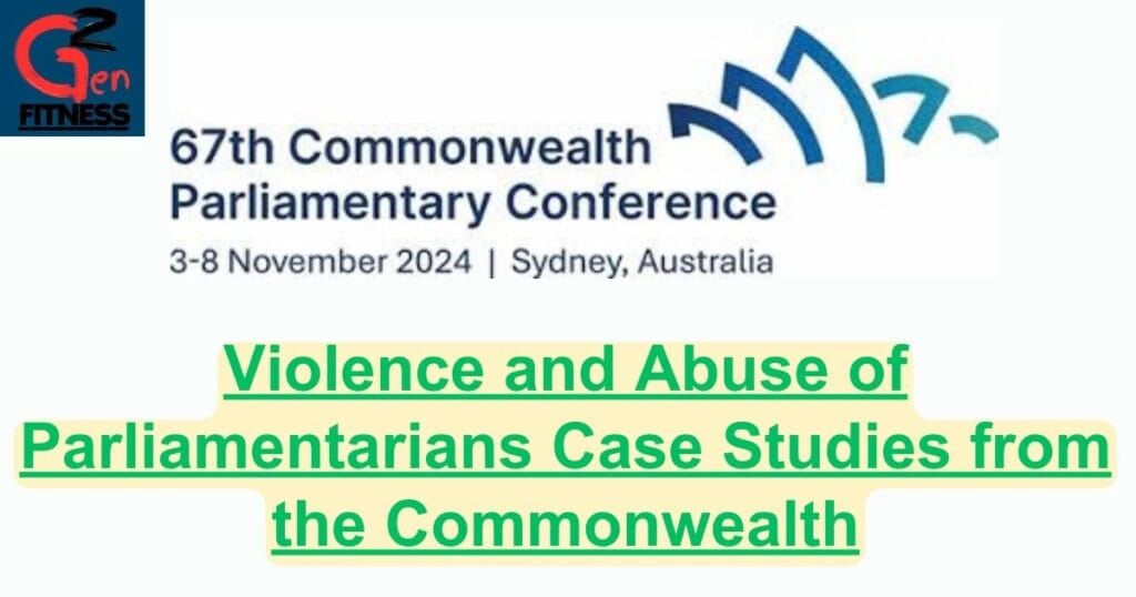 Violence and Abuse of Parliamentarians Case Studies from the Commonwealth