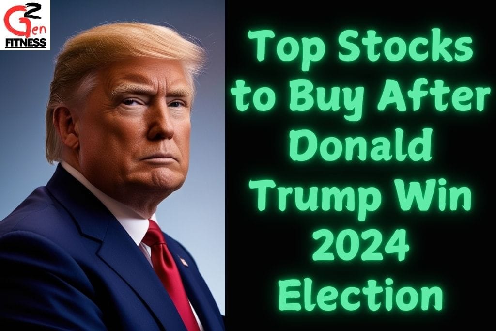 Top Stocks to Buy After Donald Trump Win 2024 Election