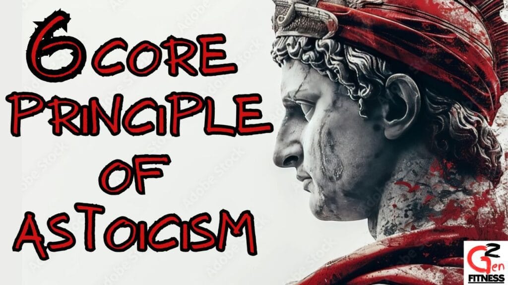 6 Core Principles of Stoicism